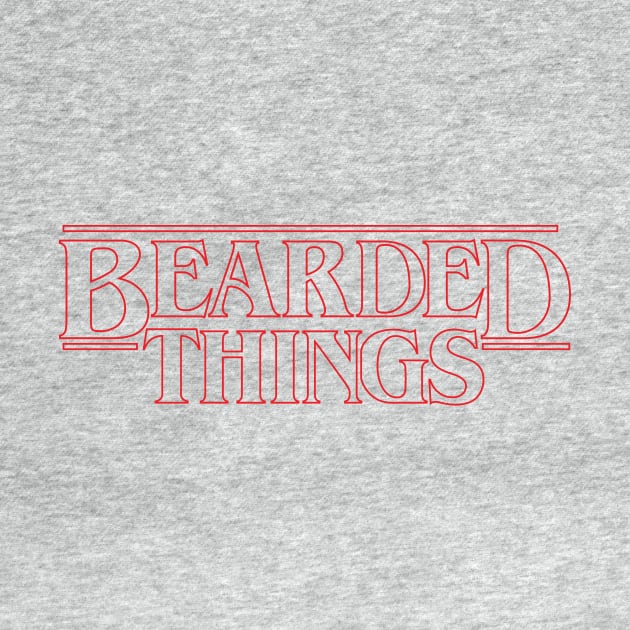 Bearded Things - Beard Lovers Design by Twisdtees